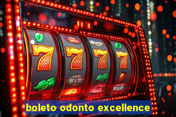 boleto odonto excellence