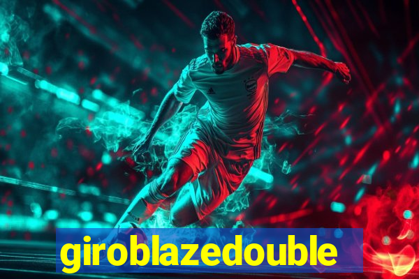 giroblazedouble