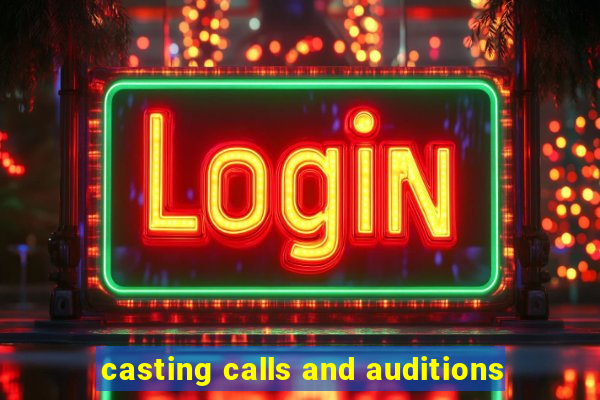 casting calls and auditions