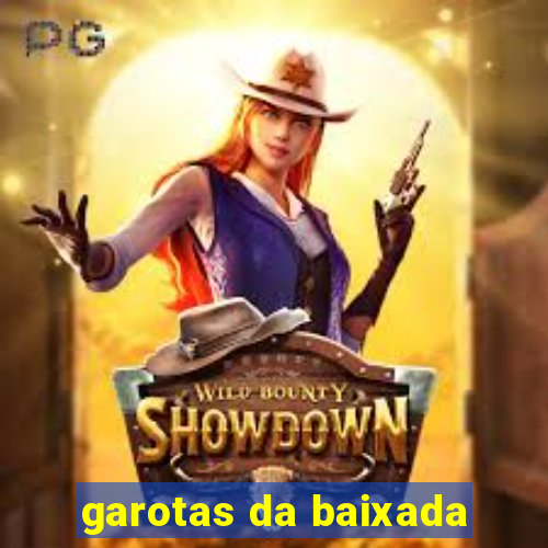 garotas da baixada