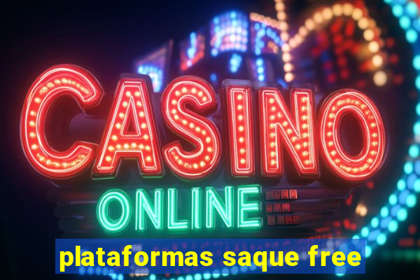 plataformas saque free