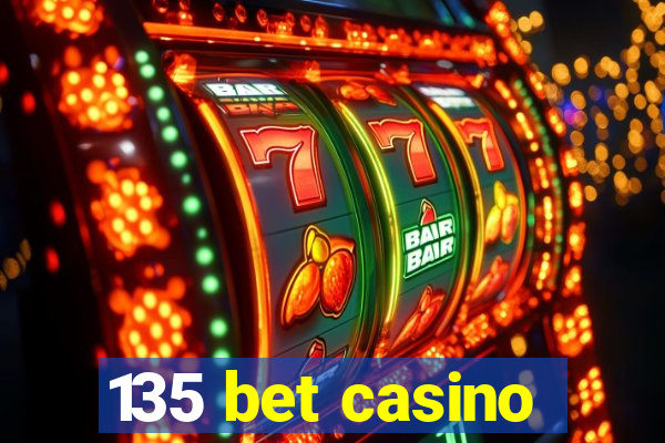 135 bet casino