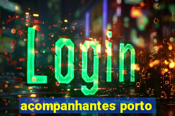 acompanhantes porto