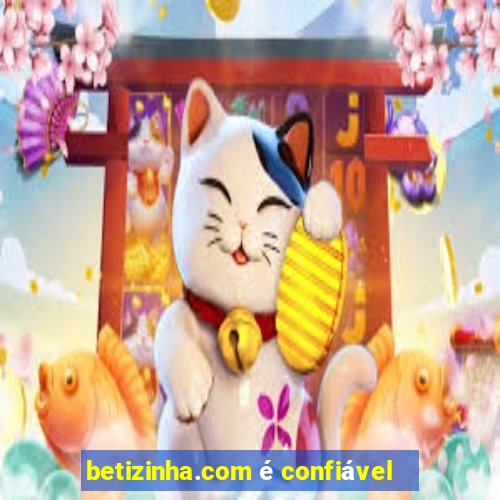 betizinha.com é confiável