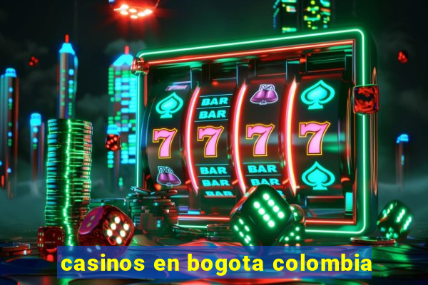 casinos en bogota colombia