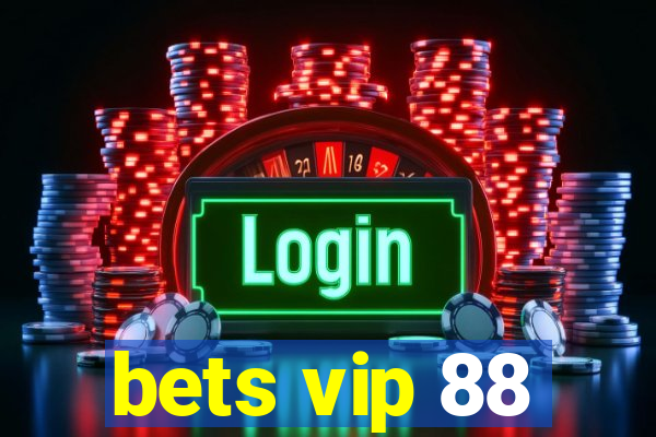 bets vip 88