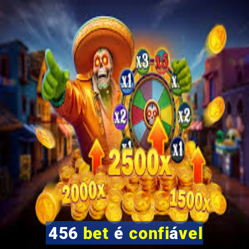 456 bet é confiável