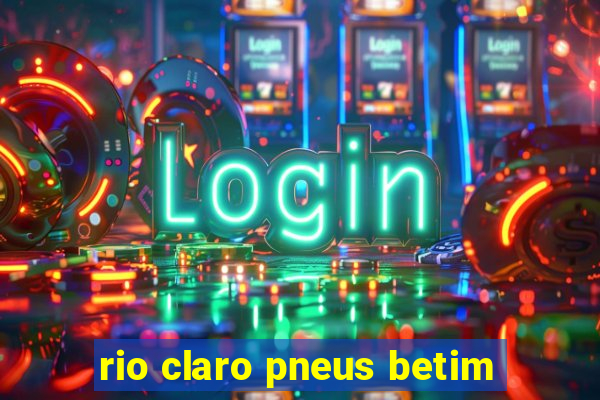 rio claro pneus betim