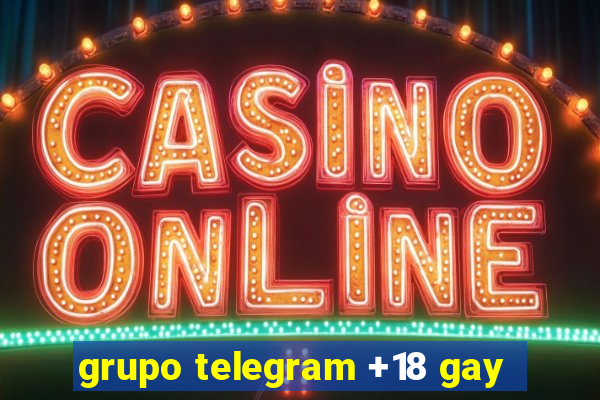 grupo telegram +18 gay