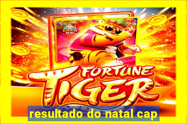 resultado do natal cap