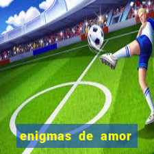 enigmas de amor para decifrar