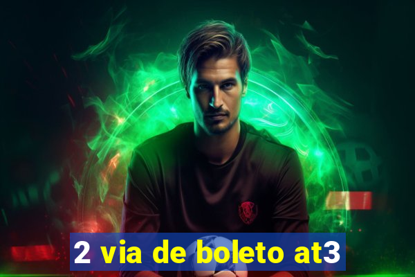 2 via de boleto at3