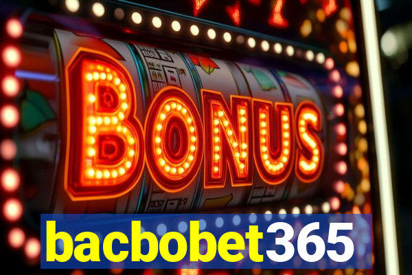 bacbobet365