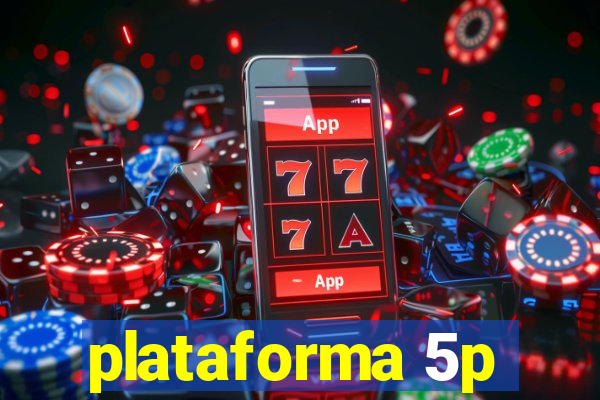 plataforma 5p