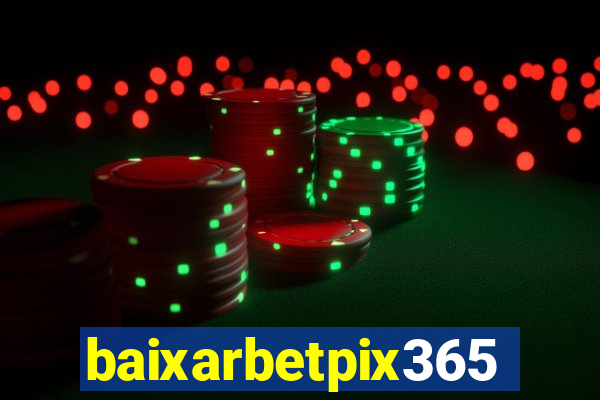 baixarbetpix365