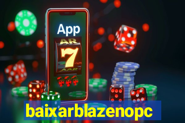 baixarblazenopc