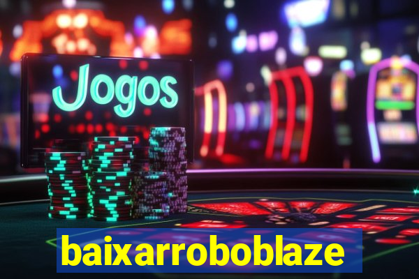 baixarroboblaze