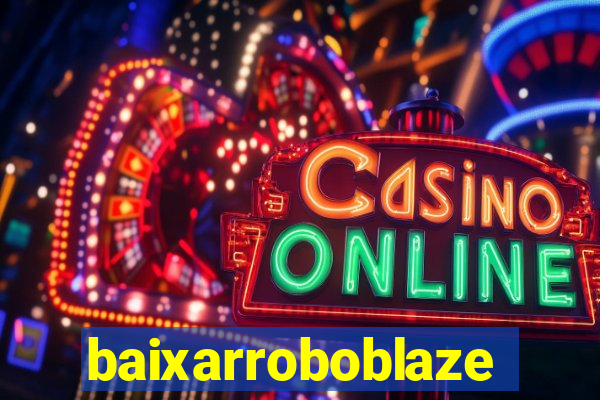 baixarroboblaze