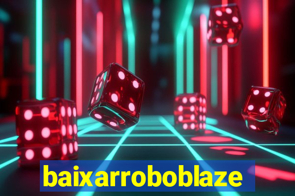 baixarroboblaze