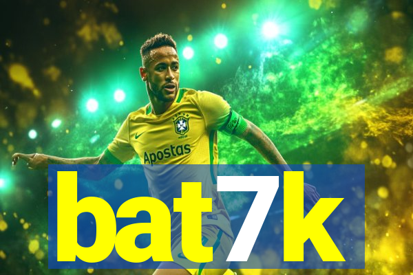 bat7k