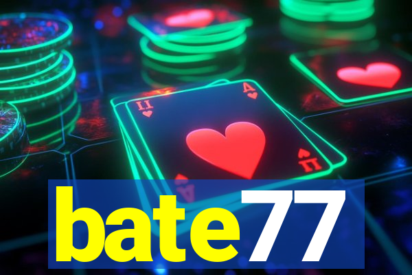 bate77