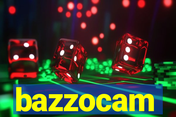 bazzocam
