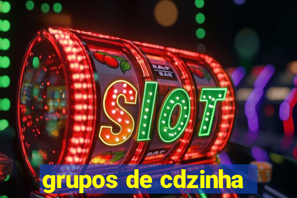 grupos de cdzinha