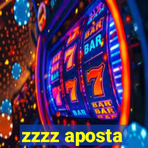 zzzz aposta