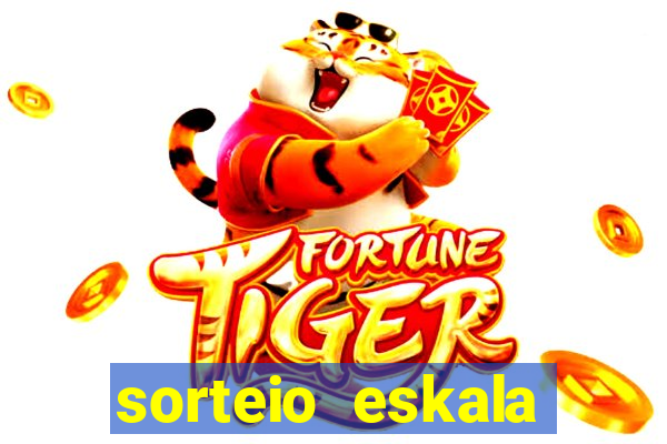 sorteio eskala loteria federal