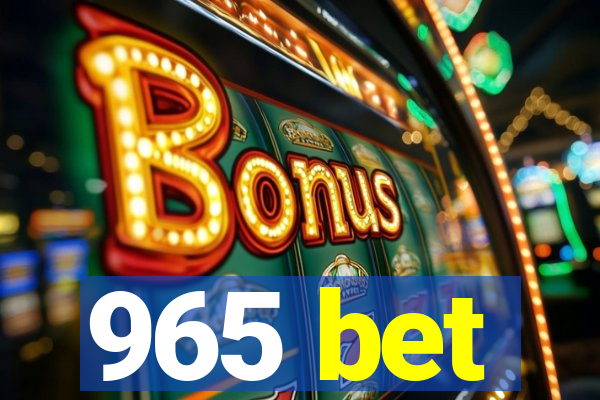 965 bet
