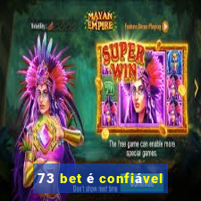 73 bet é confiável