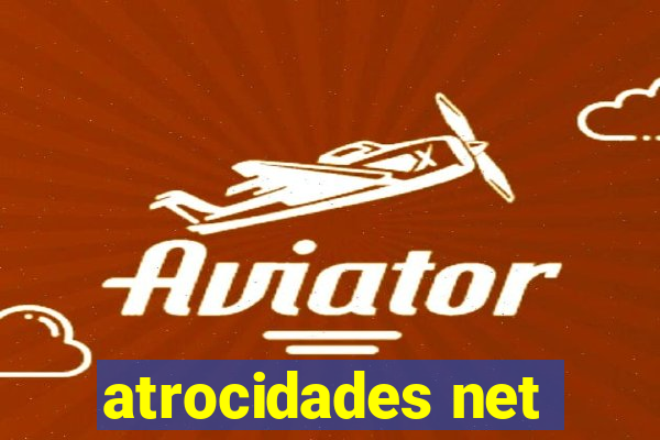 atrocidades net