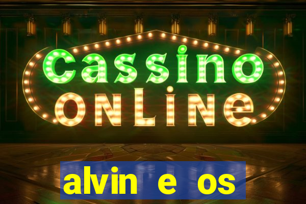 alvin e os esquilos redecanais