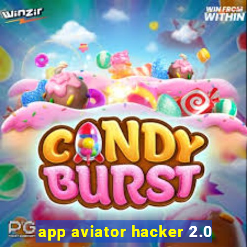 app aviator hacker 2.0