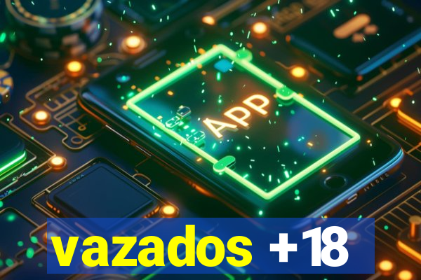 vazados +18