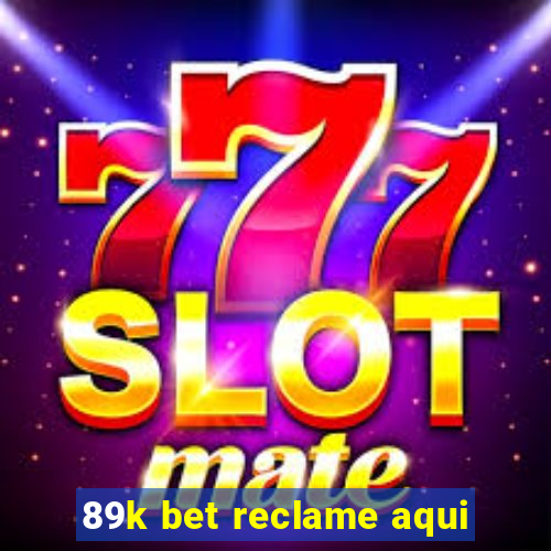 89k bet reclame aqui