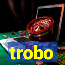 trobo