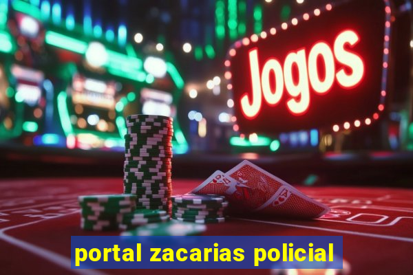 portal zacarias policial