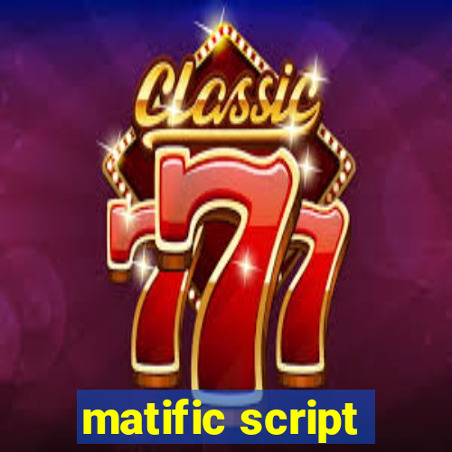 matific script