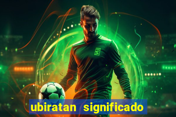 ubiratan significado tupi guarani