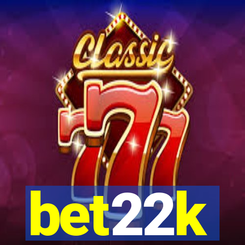 bet22k