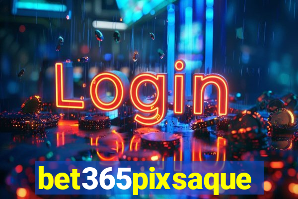 bet365pixsaque