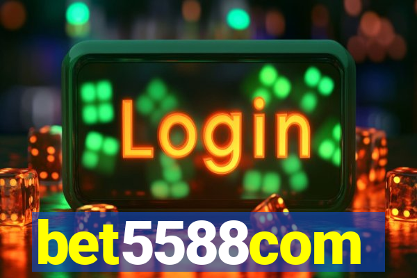 bet5588com