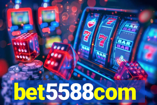 bet5588com