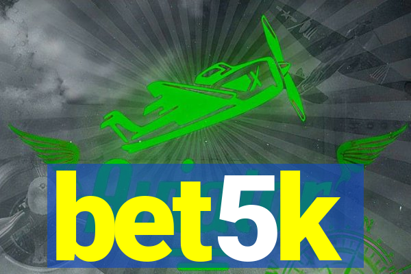 bet5k