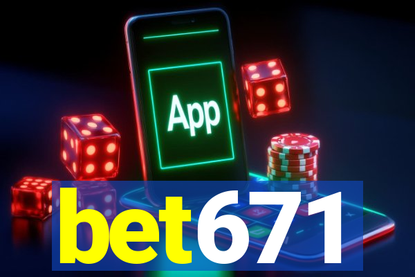 bet671