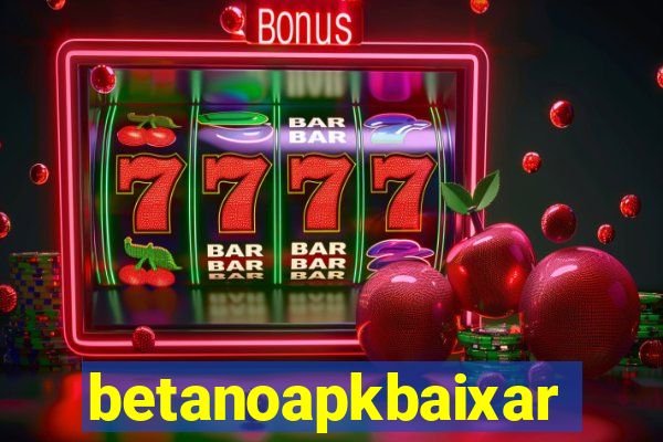 betanoapkbaixar