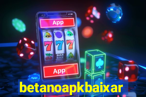 betanoapkbaixar