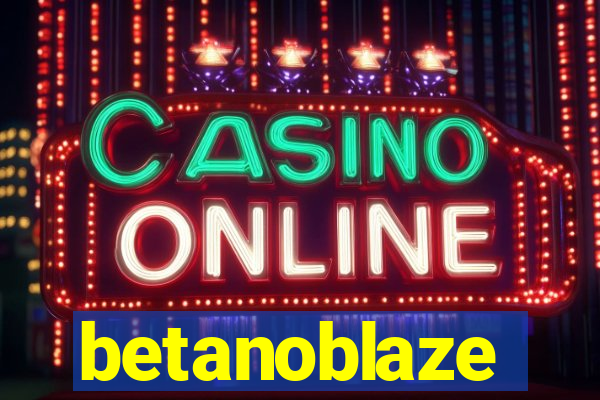 betanoblaze
