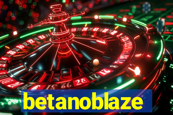 betanoblaze